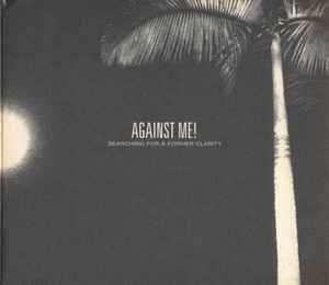 Searching For A Former Clarity - Against Me!