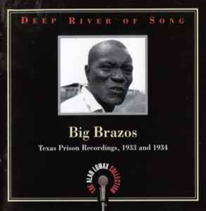 Various - Big Brazos (Texas Prison Recordings, 1933 And 1934)