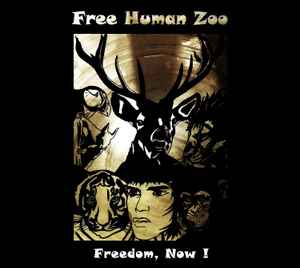 Freedom, Now ! - Free Human Zoo