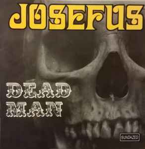 Dead Man / Get Off My Case - Josefus