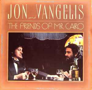 The Friends Of Mr. Cairo - Jon And Vangelis