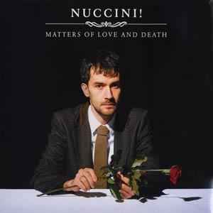 Nuccini! - Matters Of Love And Death album cover