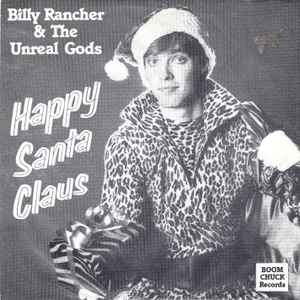 Billy Rancher And The Unreal Gods - Happy Santa Claus album cover