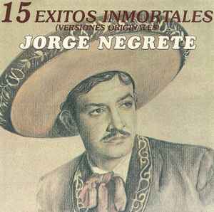 Jorge Negrete - 15 Exitos Inmortales album cover