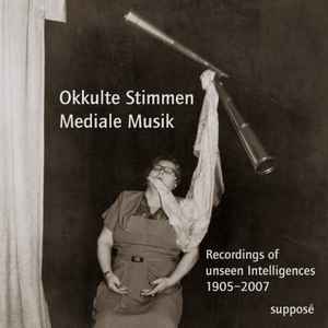 Various - Okkulte Stimmen – Mediale Musik (Recordings Of Unseen Intelligences 1905-2007) album cover