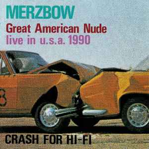 Merzbow - Great American Nude / Crash For Hi-Fi