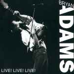 Bryan Adams = ブライアン・アダムス – Live! Live! Live! (1989, CD 