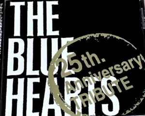 The Blue Hearts 25th Anniversary Tribute (2010, CD) - Discogs