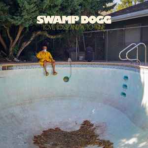 Love, Loss, And Auto-Tune - Swamp Dogg