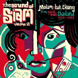 Various - The Sound Of Siam Volume 2 (Molam & Luk Thung From North-East Thailand 1970-1982) album cover