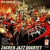 Zagreb Jazz Quartet* - The Best Of