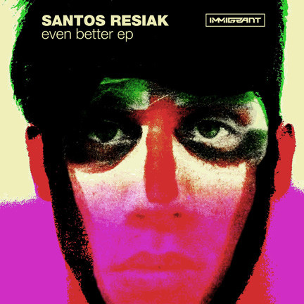 ladda ner album Santos Resiak - Even Better EP