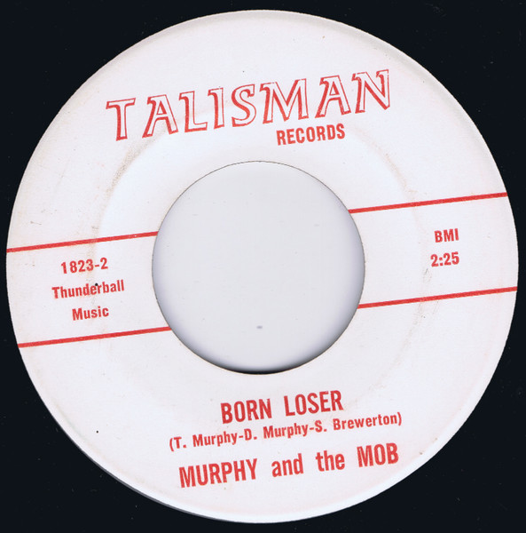 Murphy And The Mob – Because You Love Me / Born Loser (1966 
