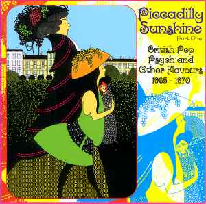 Various - Piccadilly Sunshine Part One (British Pop Psych And Other Flavours 1965 - 1970)