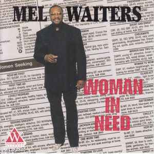 Mel Waiters – Woman In Need (1997, CD) - Discogs