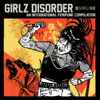 Various - Girlz Disorder Volume 1 (An International Femipunk Compilation)