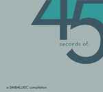 Cover of 45 Seconds Of:, 2003-01-00, CD
