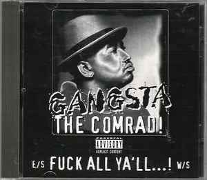 Gangsta The Comrad! – Fuck All Ya'll...! (1997, CD) - Discogs