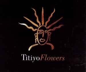 Titiyo - Flowers