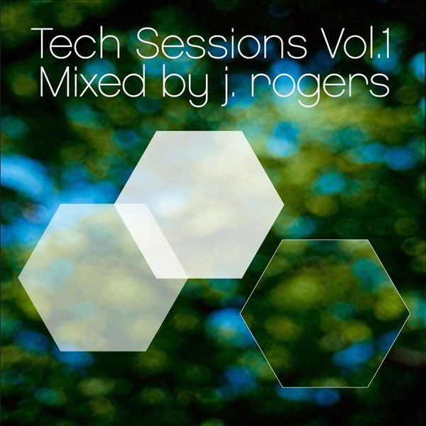 lataa albumi J Rogers - Tech Sessions Vol1