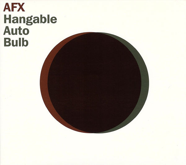 エイフェックスツインAFX – Hangable Auto Bulb EP.2