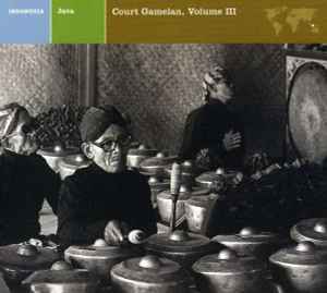 Robert E. Brown - Indonesia: Java -  Court Gamelan, Volume III album cover