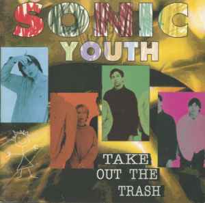 Sonic Youth - Take Out The Trash album cover