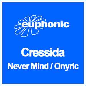 Never Mind / Onyric - Cressida