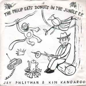 The Philip Eats Donuts In The Jungle EP - Jay Phlitman & Kim Kangaroo
