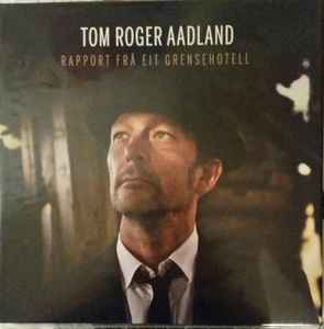 Tom Roger Aadland - Rapport Frå Eit Grensehotell