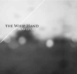 The Whip Hand - Wavefold album cover