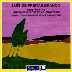 Luís de Freitas Branco - Symphony N° 1 • Antero De Quental (Symphonyc Poem) album cover