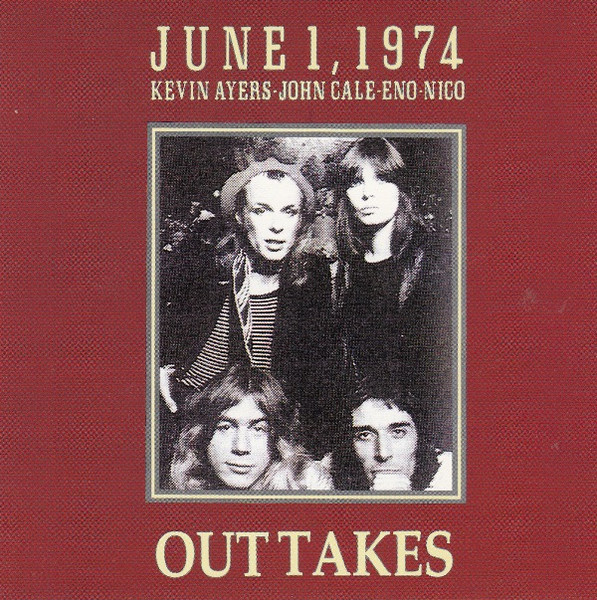 Kevin Ayers - John Cale - Eno - Nico – June 1, 1974 Outtakes (1996 