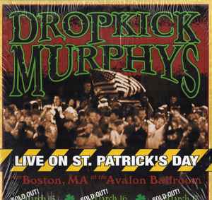 Dropkick Murphys - Live On St. Patrick's Day