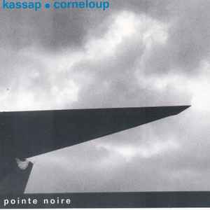 Pointe noire / Sylvain Kassap, saxo s & clar. Francois Corneloup, saxos s & b | Kassap, Sylvain (1956-) - compositeur, clarinettiste. Saxo s & clar.