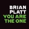 Brian Platt - You Are The One