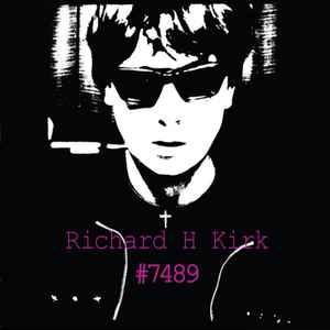 #7489   - Richard H Kirk