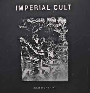 Imperial Cult (3) - Spasm Of Light album cover