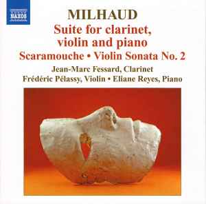 Darius Milhaud - Suite For Clarinet, Violin And Piano / Scaramouche • Violin Sonata No. 2 album cover