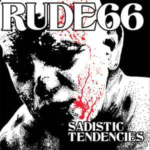 Sadistic Tendencies - Rude 66
