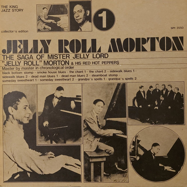 Jelly Roll Morton & His Red Hot Peppers – The Saga Of Mister Jelly