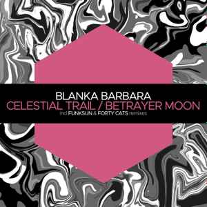 Blanka Barbara - Celestial Trail / Betrayer Moon album cover