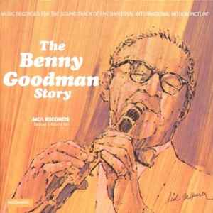 Benny Goodman – The Benny Goodman Story (CD) - Discogs