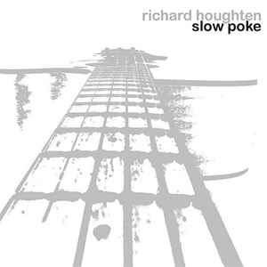 Richard Houghten - Slow Poke album cover