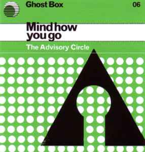 The Advisory Circle - Mind How You Go album cover