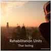 Rehabilitation Units - That Feeling