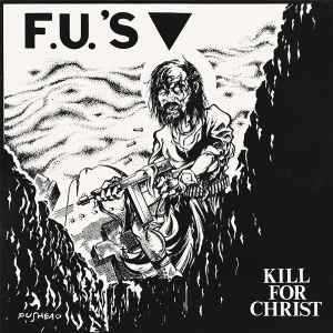 Kill For Christ - F.U.'s