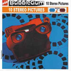 Bubblegum (3) - 10 Stereo Pictures