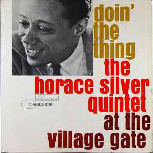 Doin' The Thing - At The Village Gate - The Horace Silver Quintet