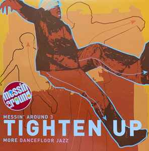 Messin' Around 3 - Tighten Up (2001, CD) - Discogs